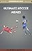 ULTIMATE SOCCER MEMES: Enjo...
