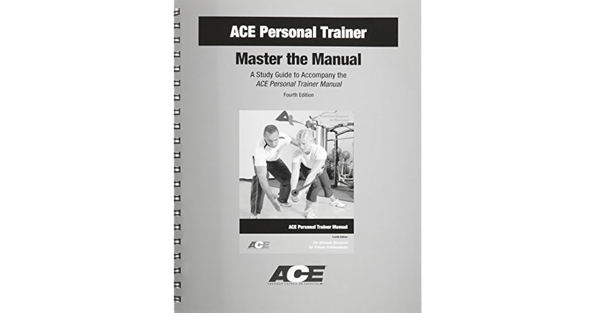 Ace Personal Trainer Master The Manual A Study Guide To Acpany The Ace Personal Trainer Manual Daniel J Green Ace Personal Trainer Master The Manual A Study Guide To Acpany The Ace Personal Trainer Manual Daniel J Green