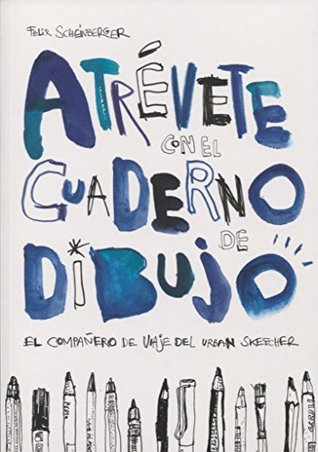 Atrévete con el cuaderno de dibujo: El compañero de viaje del urban sketcher (Paperback)