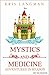 Mystics and Medicine (Logic...