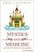 Mystics and Medicine