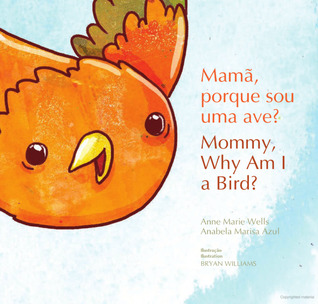 Mommy, Why Am I a Bird?