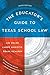 The Educator's Guide to Texas School Law by Jim Walsh
