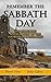 Remember the Sabbath Day: the Enduring Applicability of the Fourth Commandment