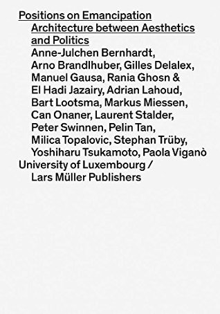 Positions on Emancipation: Architecture between Aesthetics and Politics (Paperback)
