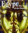 Egypt: The World of Pharaohs