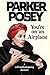 You're on an Airplane: A Self-Mythologizing Memoir