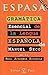 Gramática esencial de la lengua española by Manuel Seco