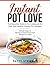 Instant Pot Love: The Essen...
