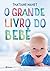 O Grande Livro do Bebê by Thatiane Mahet