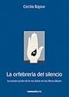 La orfebrería del silencio by Cecilia Bajour