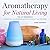 Aromatherapy for Natural Li...