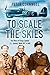 To Scale the Skies by Peter Cornwell