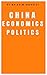 China Economics and Politic...