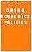 China Economics and Politics by Malcolm Broadley