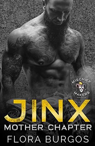Jinx (Mischief Makers MC: Mother Chapter, #1)