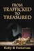 From Trafficked to Treasured
