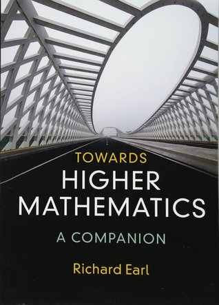 Towards Higher Mathematics: A Companion (Paperback)