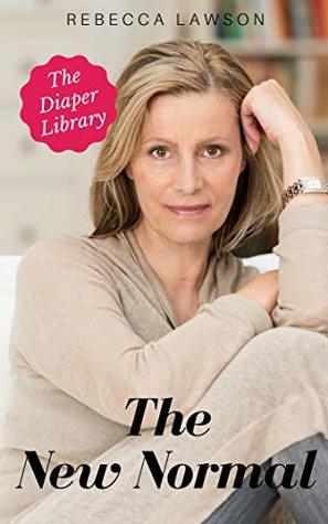 The New Normal: A Stepmom, Mommy Dom, ABDL, Humiliation Tale (The Diaper Library)