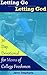 Letting Go Letting God: 30-...