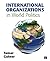 International Organizations in World Politics