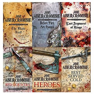 Best Served Cold / The Heroes / Red Country / The Blade Itself / Before They Are Hanged / Last Argument of Kings