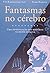 Fantasmas No Cérebro