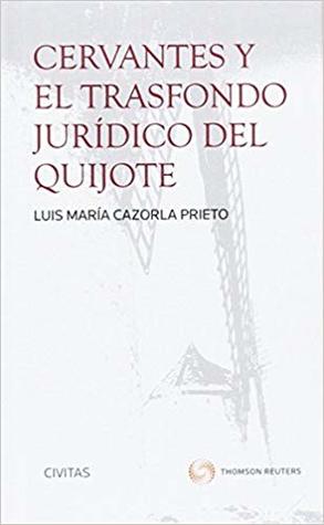 Cervantes y el trasfondo jurídico del Quijote