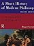 A Short History of Modern Philosophy: From Descartes to Wittgenstein