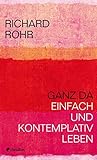 Ganz da: Einfach ...