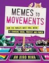 Memes to Movements by An Xiao Mina