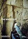 The White Cliff: ...