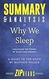 Summary & Analysis of Why We Sleep: Unlocking the Power of Sleep and Dreams | A Guide to the Book by Matthew Walker