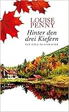 Hinter den drei Kiefern by Louise Penny