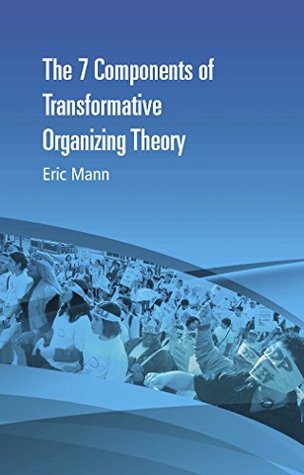 The 7 Components of Transformative Organizing Theory (Paperback)