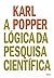 A Lógica da Pesquisa Científica (Em Portuguese do Brasil)