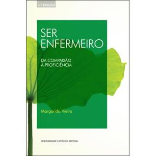 Ser Enfermeiro Da Compaixão à Proficiência