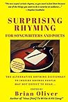 Surprising Rhyming: An Alternative Rhyming Dictionary to Inspire Rhymes People May Not Expect to Hear Surprising Rhyming: An Alternative Rhyming Dictionary to Inspire Rhymes People May Not Expect to Hear