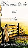 Has cambiado mi vida by Sophie Saint Rose