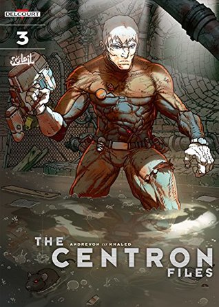The Centron Files Vol. 3: The Weasel Bares Its Teeth (Kindle Edition)
