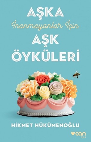 Aşka İnanmayanlar İçin Aşk Öyküleri (Paperback)