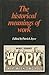 The Historical Meanings of Work