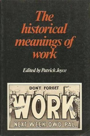 The Historical Meanings of Work (Paperback)