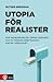 Utopia för realister by Rutger Bregman