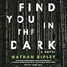 Find You In The Dark by Nathan Ripley
