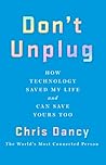 Book cover for Don't Unplug: How Technology Saved My Life and Can Save Yours Too