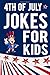 4th of July Jokes For Kids:...