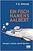 Ein Fisch namens Aalbert: Schuppen, Schüsse, scharfe Sprotten