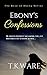 Ebony's Confessions (Rose o...