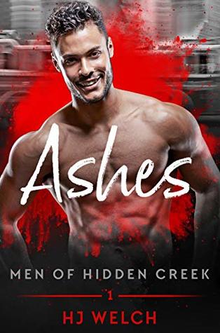Ashes (Men of Hidden Creek - Season 2, #1)
